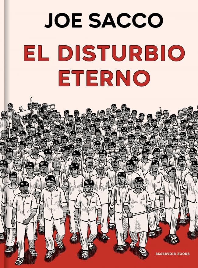 El disturbio eterno by Joe Sacco, Translated by Montserrat Meneses Vilar, Reservoir Books | English Edition