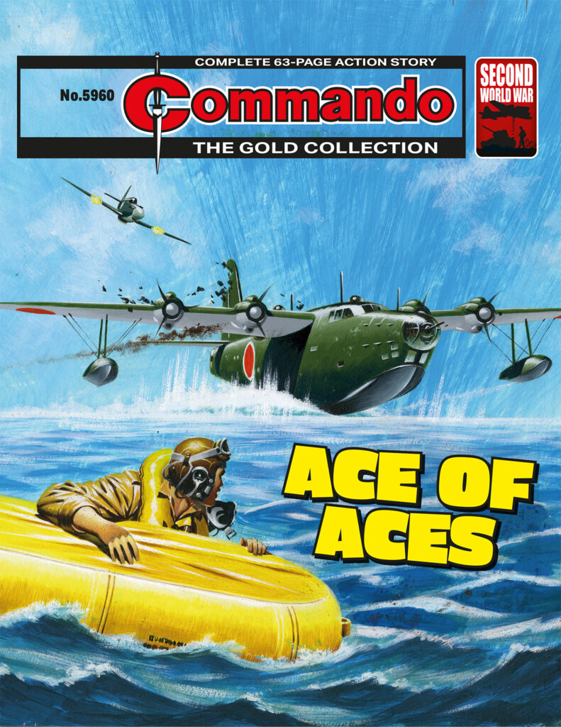 Commando 5960 (Gold): Ace Of Aces
Story: Brunt | Internal Art: D Sanchez | Cover Art: Ian Kennedy
First published 1972 as No.612