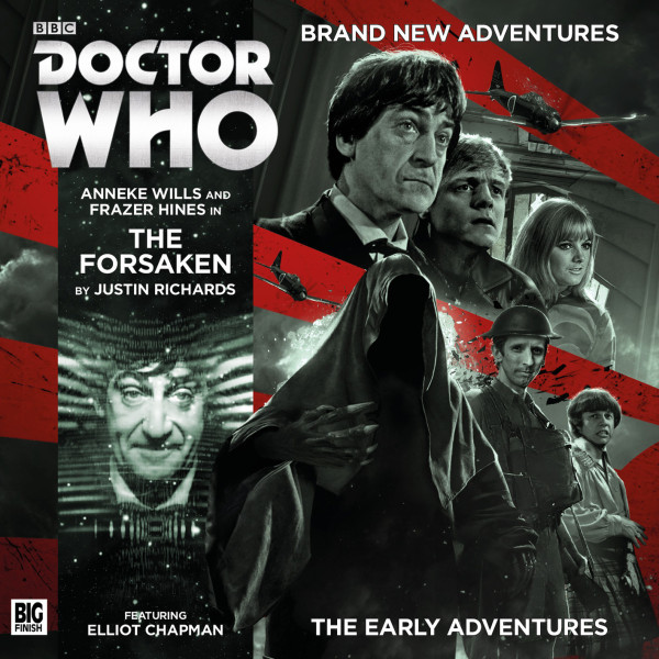 Doctor Who: The Forsaken
RELEASED OCTOBER 2015
Written by Justin Richards
Starring Anneke Wills Frazer Hines