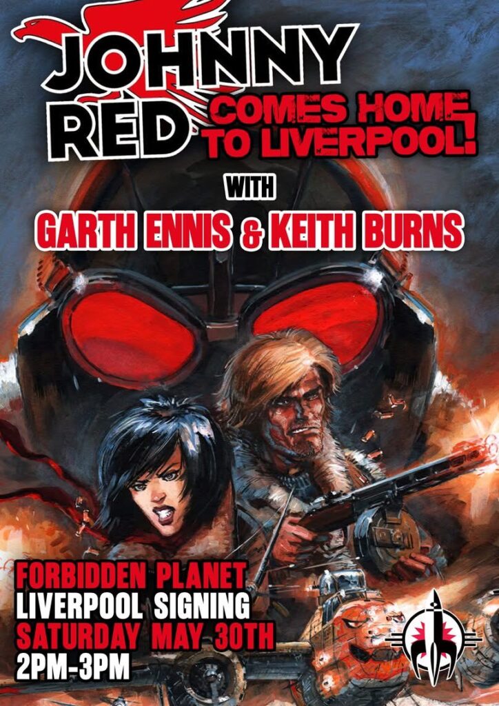 Johnny Red Comes Home To Liverpool with Garth Ennis and Keith Burns 2.00 – 3.00pm Saturday 30th May 2026, Forbidden Planet Liverpool, 92 Bold St, Liverpool L1 4HY