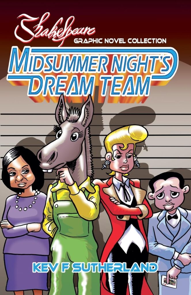 The Midsummer Night's Dream Team by Kev F Sutherland