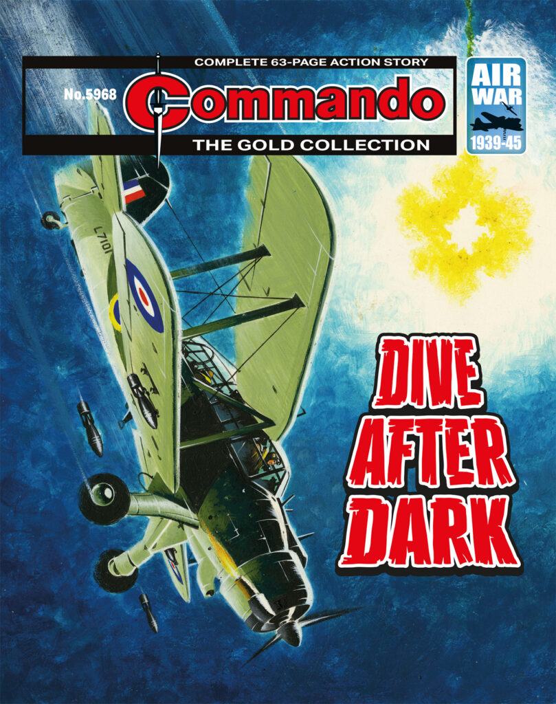 Commando Issue 5968: Dive After Dark Story: Brunt | Internal Art: Mira | Cover Art: Ian Kennedy First published 1972 as No. 616