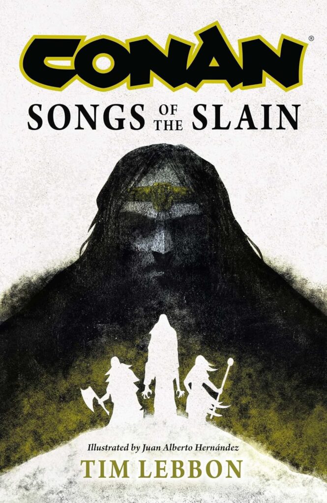 Tim Lebbon – Conan: Songs of The Slain