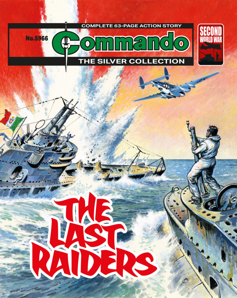 Commando 5966 (Silver): The Last Raiders Story: Bill Fear | Internal Art: Blasco | Cover Art: Jeff Bevan First published 1985 as No. 1882