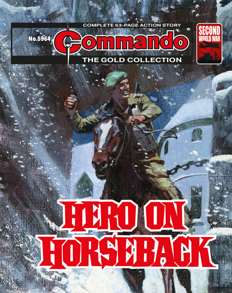 Commando 5964 (Gold): Hero on Horseback
Story: Spence | Internal Art: AC Kennedy | Cover Art: Penalva
First published 1972 as No.613