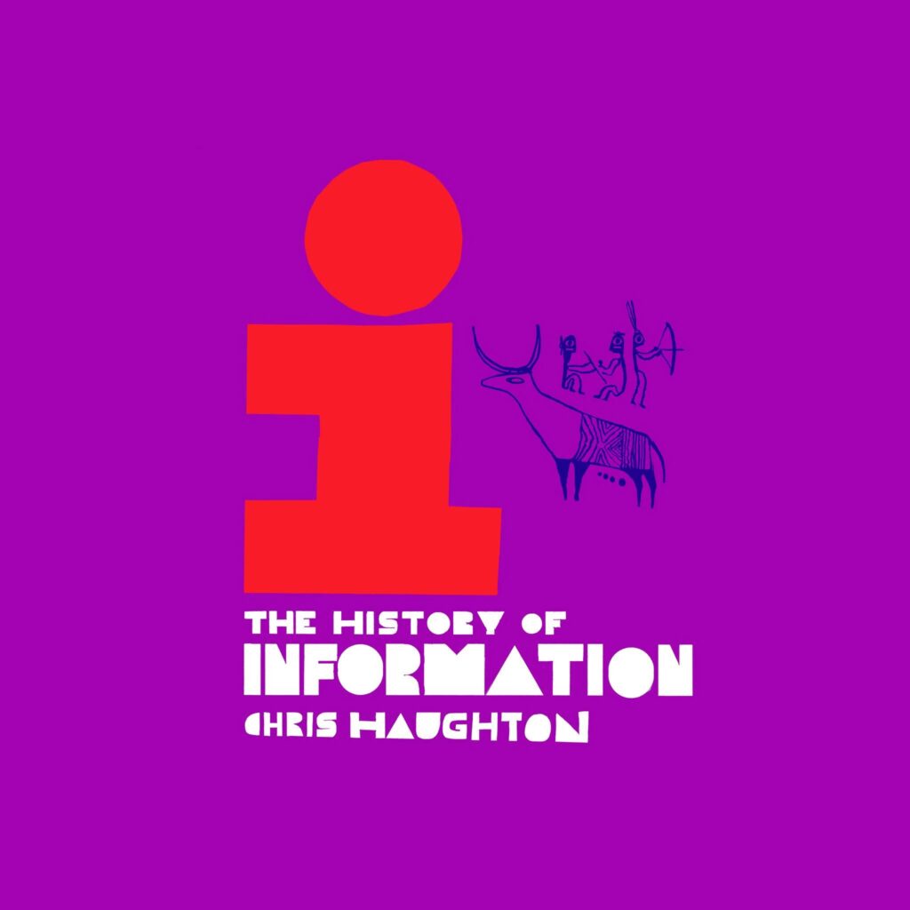 The History of Information by Chris Haughton