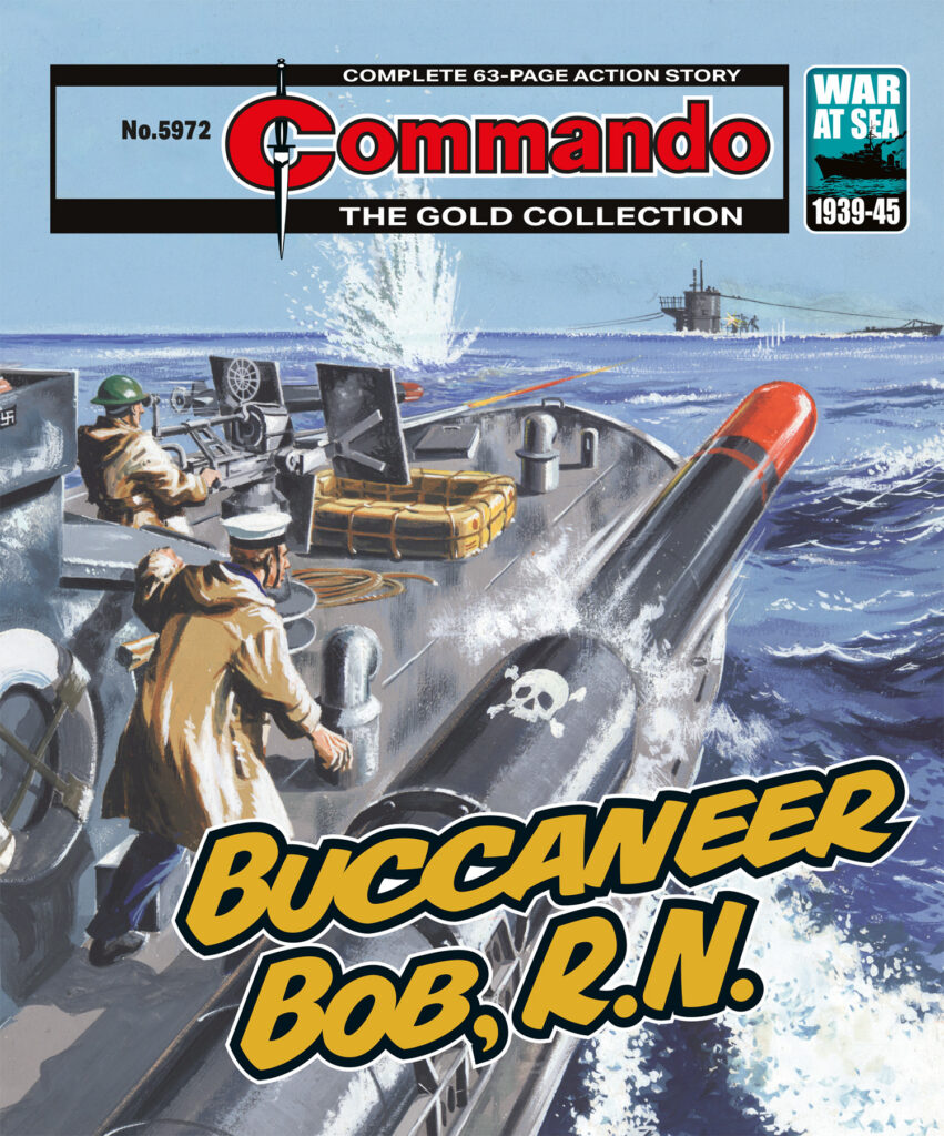 Commando 5972 (Gold): Buccaneer Bob, R.N.
Story: RA Montague | Internal & Cover Art: Gordon C Livingstone
First published 1972 as No.618