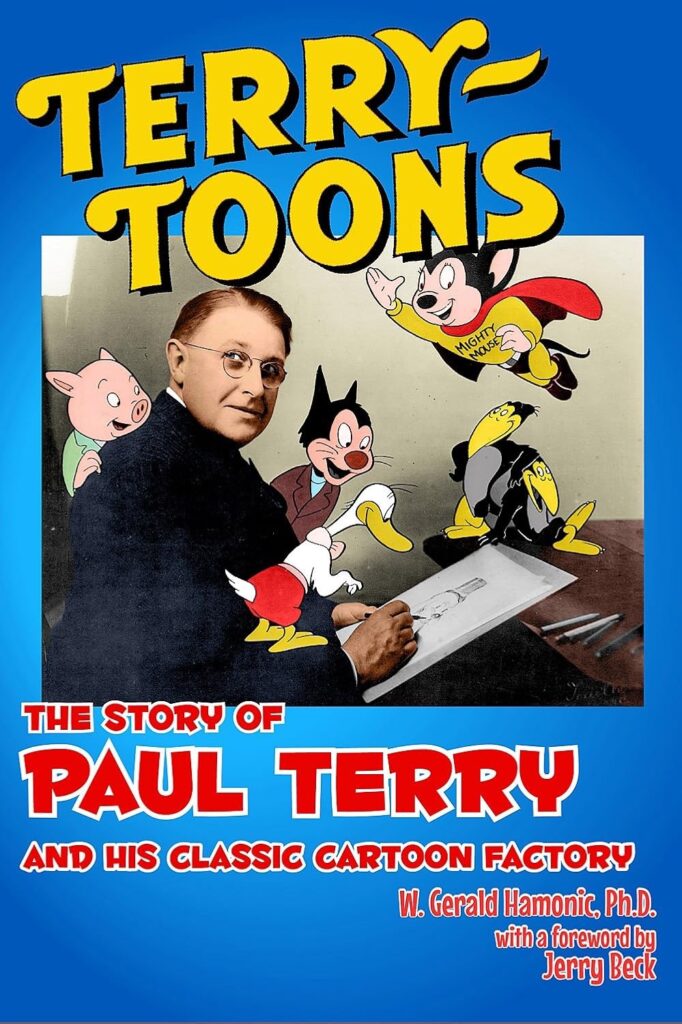 Terrytoons: The Story of Paul Terry and His Classic Cartoon Factory
