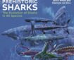 Prehistoric Sharks: The Evolution of Sharks in 40 Species by Charlene da Silva and Steve White