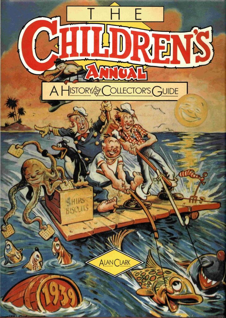 • The Children's Annual: A History and Collector's Guide By Alan Clark | ISBN: 978-1852832124