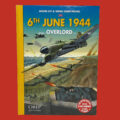 6th June 1944: Overlord by Serge Saint-Michel and Mister Kit
