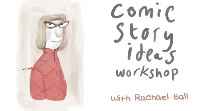 South London Comic and Zine Fair 2026 Workshop: FROM MEMORY + WHAT IFS: CREATE COMIC STORIES with Rachael Ball | 1.45pm - 2.45pm (£5)