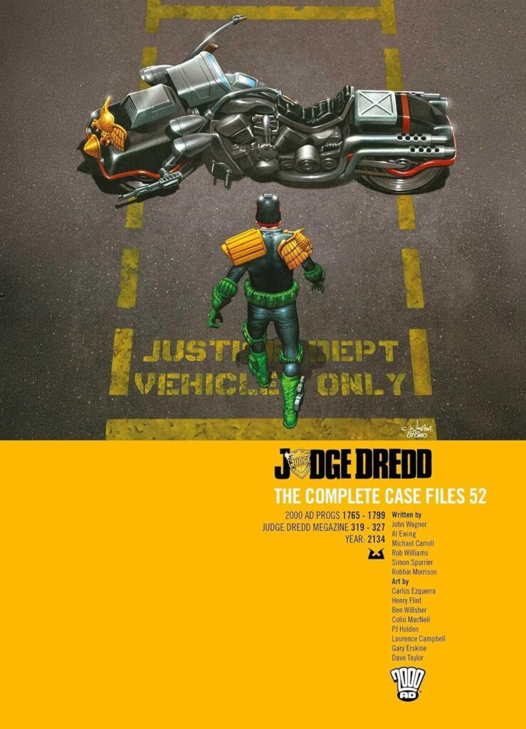 Judge Dredd: Complete Case Files: Volume 52
by John Wagner, Al Ewing, Michael Carroll, Rob Williams, Simon Spurrier, Henry Flint, Colin MacNeil, Edmund Bagwell, Ben Willsher, Nick Dyer, Laurence Campbell, Carlos Ezqeurra, Andrew Currie, Dave Taylor (Artists) Out: 14th January 2027
Paperback, 304 pages
ISBN: 978-1837869077