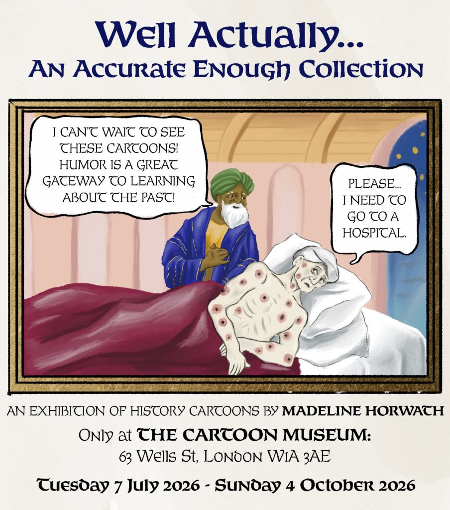 Well Actually: An Accurate Enough Collection runs at the Cartoon Museum, London until Sunday 4th October 2026