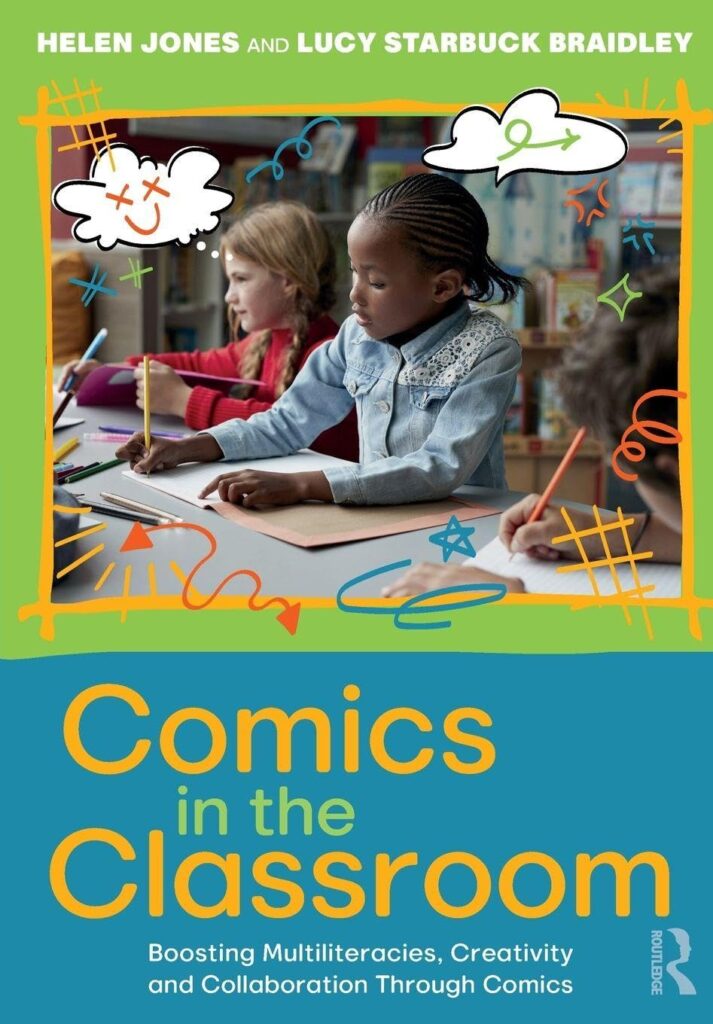 Comics in the Classroom by Helen Jones and Lucy Starbuck Braidley (Routledge, 2026)