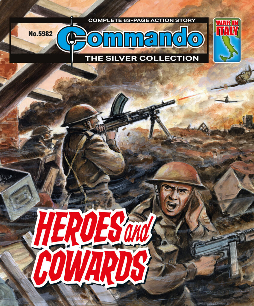 Commando 5982 (Silver): Heroes and Cowards Story: C. G. Walker | Internal Art: Ruiz | Cover Art: Philpott First published 1985 as No. 1885