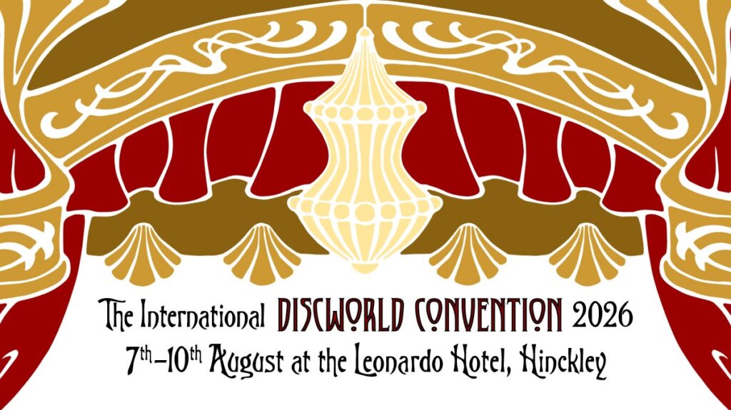 The 14th International Discworld Convention takes place 7th - 10th August 2026 at the Leonardo Hotel, Hinckley Island, Leicestershire
