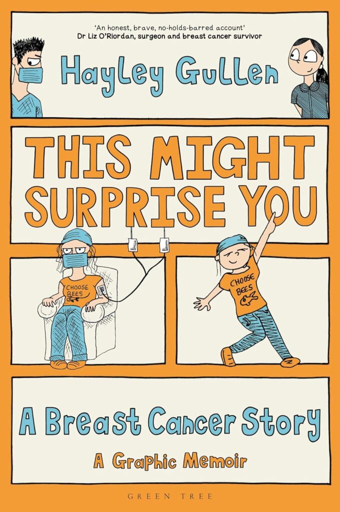 This Might Surprise You: A Breast Cancer Story by Hayley Gullen, published by Green Tree, an imprint of Bloomsbury Publishing