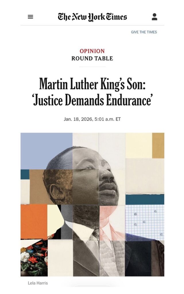 New York Times, 19th January 2026: The Opinion – “Martin Luther King’s Son to the Supreme Court: Preserve Our Democracy” – art by Lela Harris - https://www.nytimes.com/2026/01/18/opinion/mlk-voting-rights-act.html