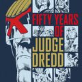 Fifty Years of Judge Dredd – A 50th Anniversary Celebration by John Wagner, Alan Grant, Garth Ennis, Rob Williams, Arthur Wyatt (Writers), Carlos Ezquerra, Mick McMahon, Cam Kennedy, Brian Bolland, Colin MacNeil, Jock (Artists) Out: 11th February 2027 Format: Hardback | 432 Pages ISBN: 978-1837869299