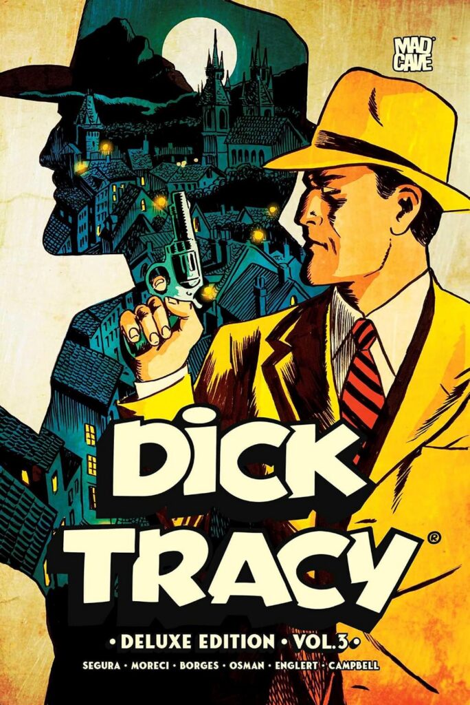 Dick Tracy Volume 3 Deluxe Edition
Author: Alex Segura, Michael Moreci & Chantelle Aimee-Osman
Publisher: Mad Cave Studios (Simon and Schuster Group USA)
ISBN-13: 978-1545828618