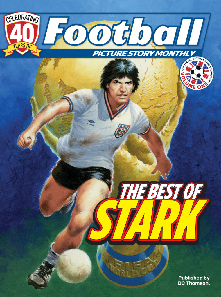 Football Picture Story Monthly: Volume One: The Best of Stark - cover by Ian Kennedy (DC Thomson, 2026)