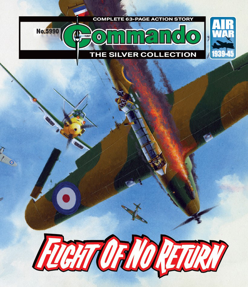 Commando 5990 (Silver): Flight of No Return Story: RA Montague | Internal Art: Gordon C Livingstone | Cover Art: Ian Kennedy First published 1985 as No. 1895