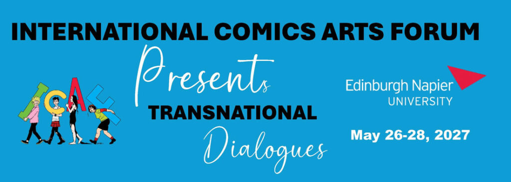 The International Comic Arts Forum has announced its first conference outside of North America, titled Transnational Dialogues: Past, Present and Future, taking place at Edinburgh Napier University in Edinburgh, Scotland, over 26th – 28th May 2027
