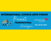 The International Comic Arts Forum has announced its first conference outside of North America, titled Transnational Dialogues: Past, Present and Future, taking place at Edinburgh Napier University in Edinburgh, Scotland, over 26th – 28th May 2027