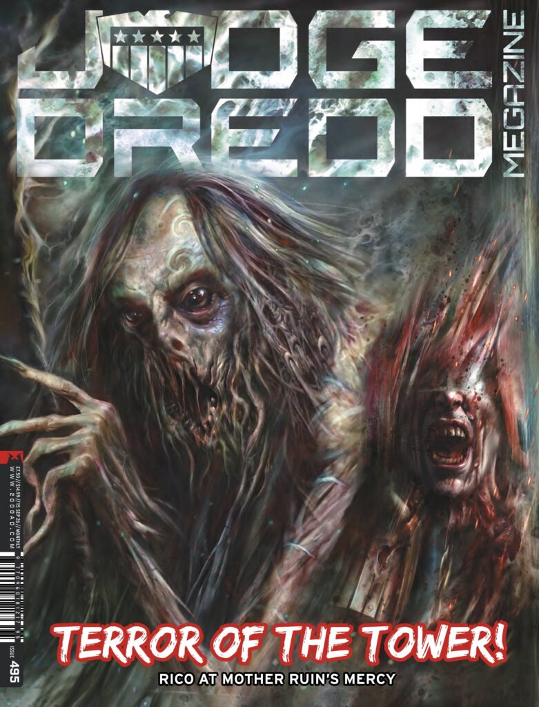 Judge Dredd Megazine 495 RELEASE DATE: 19th August £7.50 US RELEASE DATE: 16th September $14.99 COVER: Nick Percival
