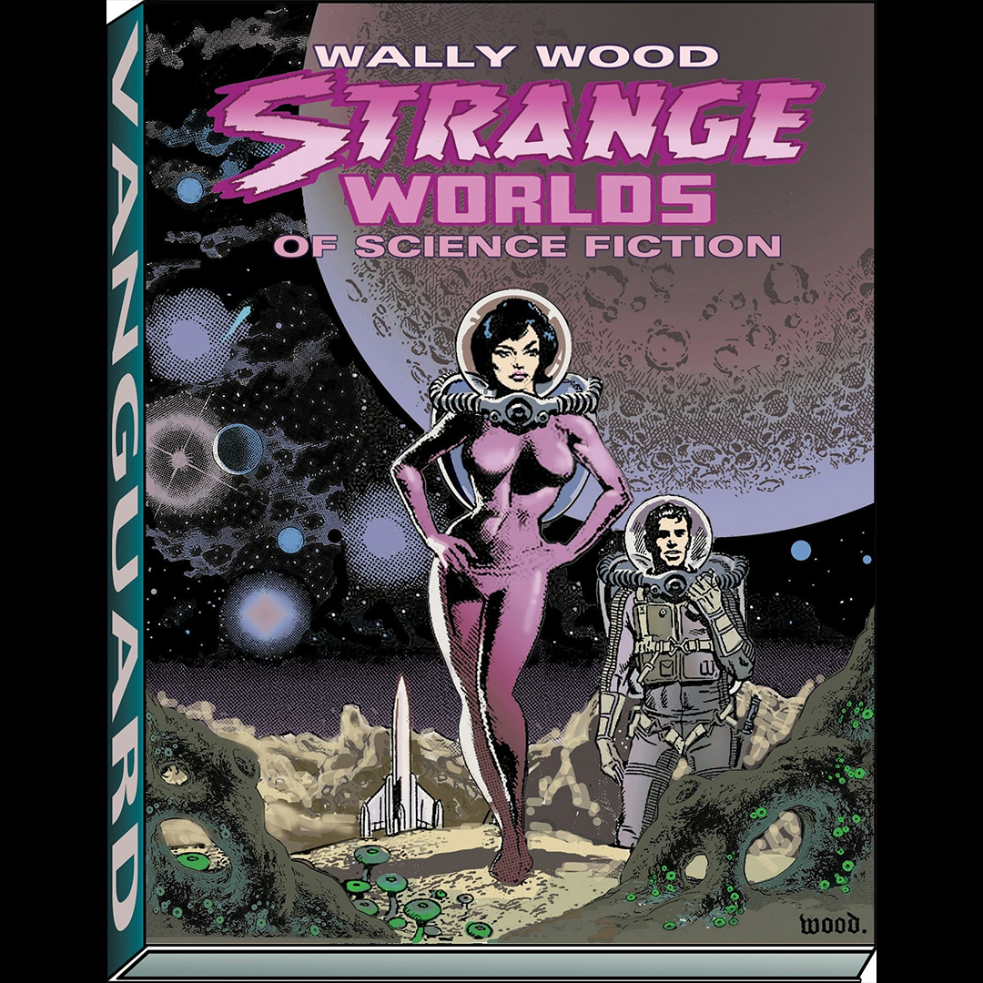 Wallace Wood Centennial Celebration Strange Worlds expanded edition announced