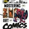 Marvel's Mastering the Art of Comics by Alex Segura - Cover