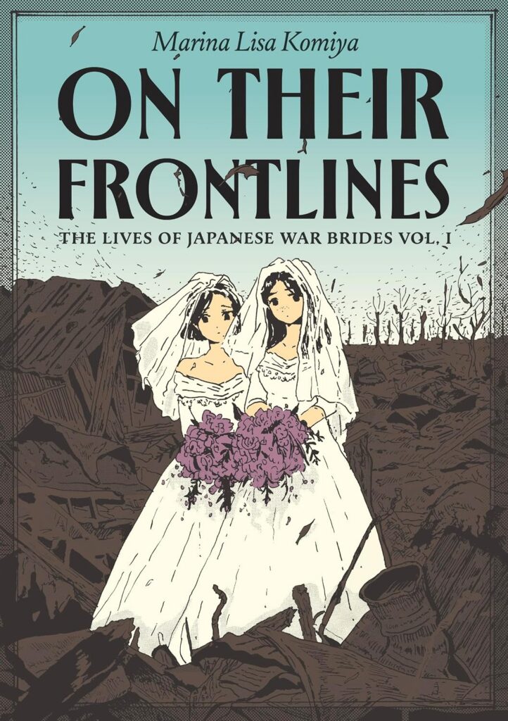 On Their Frontlines Volume 1
Author: Marina Lisa Komiya & Diana Taylor
Publisher: Takumigraphics (Fantagraphics)
ISBN-13: 979-8875002298