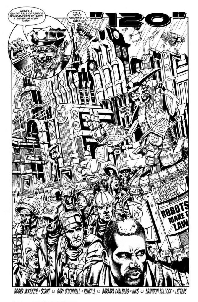 "120" published in Cemetery Plots #2 from American independent Empire Comics Lab, written by Roger McKenzie, featured a story set in a dystopian future where they do things by the numbers. And in the end, things add up to a nightmare without equal. The artwork is by Gary O Donnell and Barbara Kaalberg