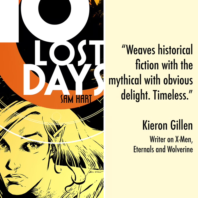 Praise for 10 Lost Days - The End Of Magic by Sam Hart from Kieron Gillen