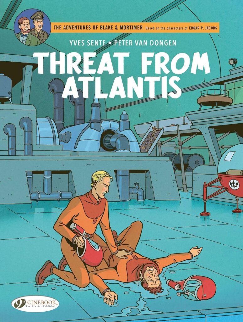 Blake & Mortimer Volume 31: Threat from Atlantis
Author: Yves Sente & Peter Van Dongen
Publisher: Cinebook
ISBN-13: 978-1800441958