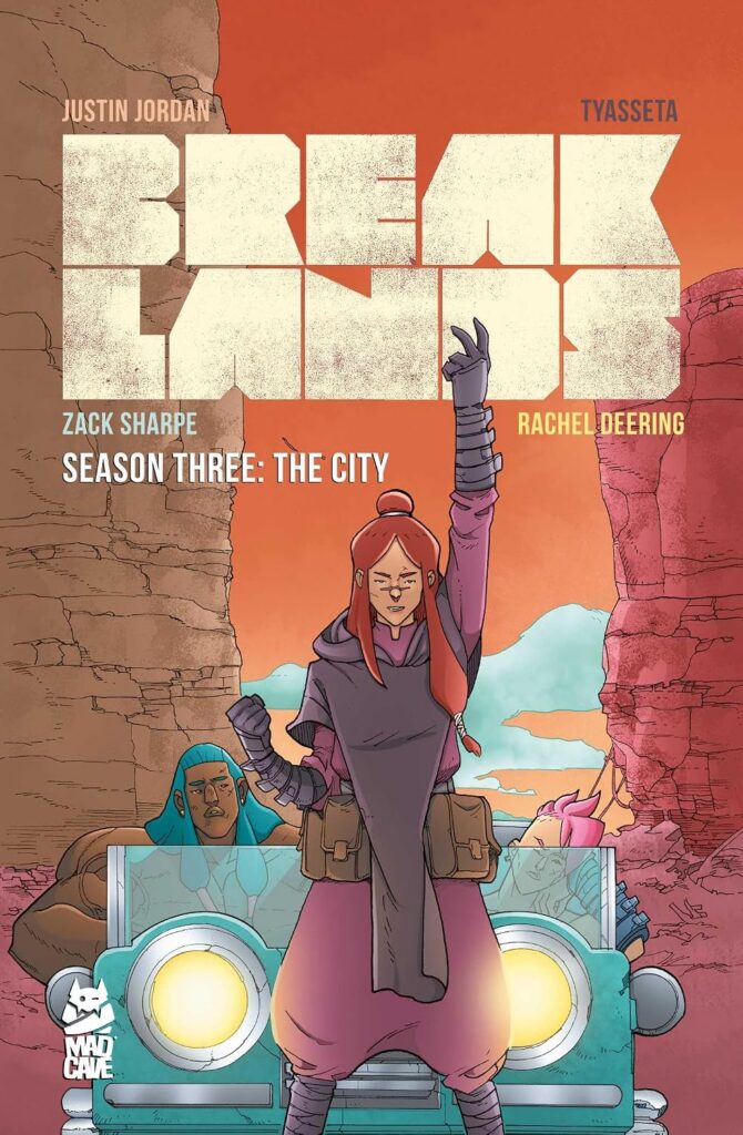 Breaklands Volume 3
Author: Justin Jordan & Tyasseta
Publisher: Mad Cave Studios (Simon and Schuster Group USA)
ISBN-13: 978-1545835678