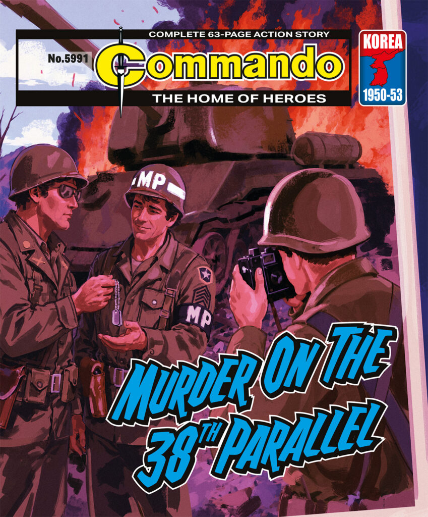 Commando 5991 (Home of Heroes): Murder on the 38th Parallel
Story: Dominic Teague | Internal Art: Giovanni Fabiano | Cover Art: Marco Bianchini