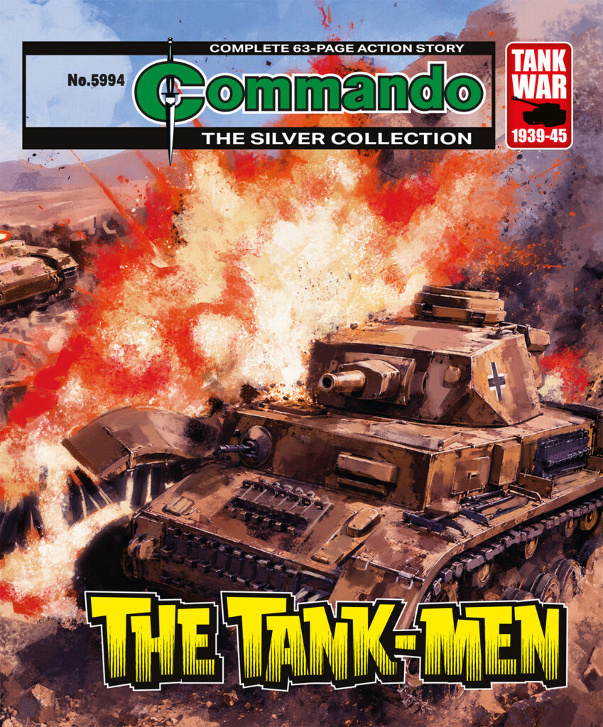 Commando 5994 (Silver): The Tank-Men Story: RA Montague | Internal Art: Gordon C Livingstone | Cover Art: Marco Bianchini First published 1980 as No. 1390