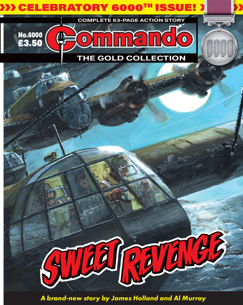Commando 6000 (Gold): Sweet Revenge
Story: James Holland & Al Murray | Internal Art: Esteve Polls | Cover Art: Keith Burns