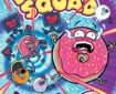Donut Squad: Destiny of the Donuts By Neill Cameron Publisher: David Fickling Books (The Phoenix Comic Books) ISBN: 978-1788453905