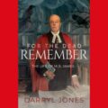 For the Dead Remember: The Life of M. R. James 