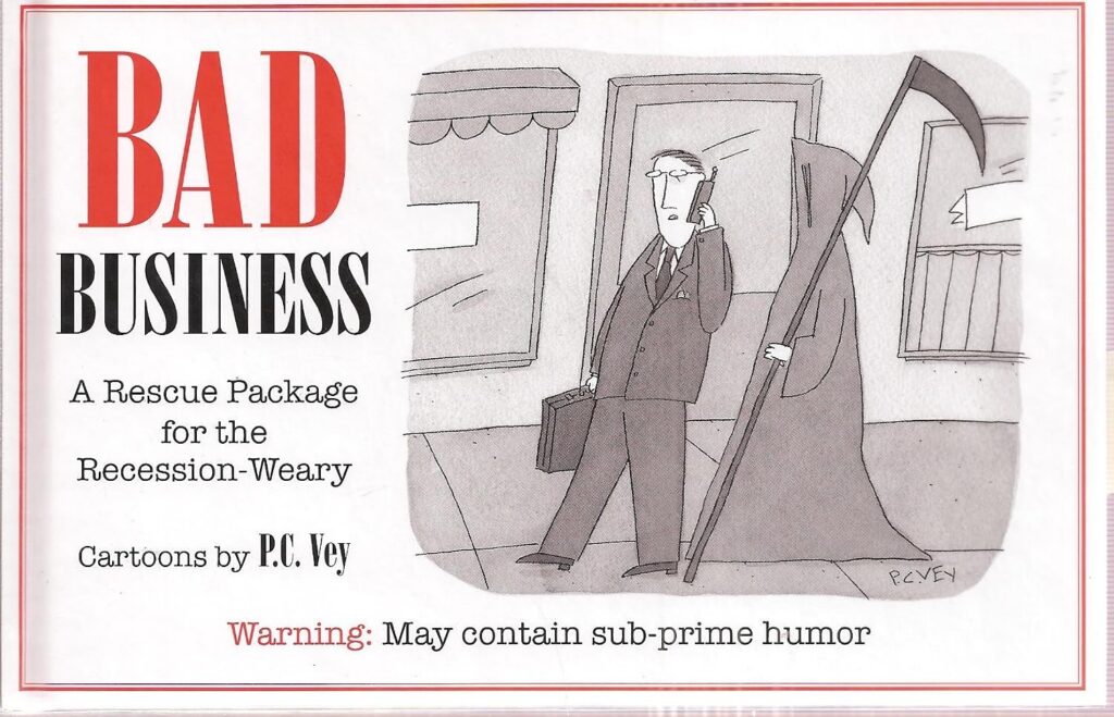 Bad Business: A Rescue Package for the Recession-Weary by P.C. Vey