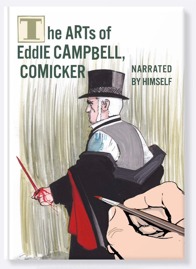 The Arts of Eddie Campbell (Moonage Books, 2026) - Cover