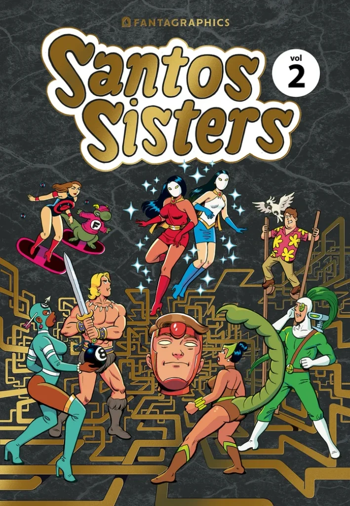 Santos Sisters Vol. 2 Grek & Fake Publisher: Fantagraphics ISBN-13: 979-8875002670