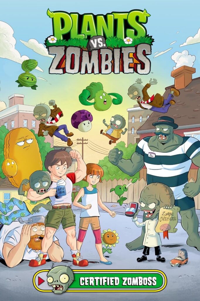 Plants vs. Zombies Volume 26: Certified Zomboss Writer: Paul Tobin | Artists: Luisa Russo, Michele Peregrini, with Heather Breckel and Steve Dutro Publisher: Dark Horse (Penguin Random House Group) ISBN-13: 978-1506742939