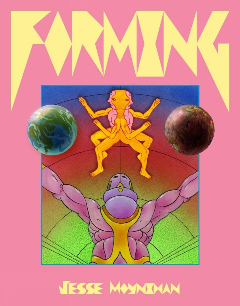 Forming By Jesse Moynihan Publisher: Fantagraphics ISBN-13: 979-8875002632