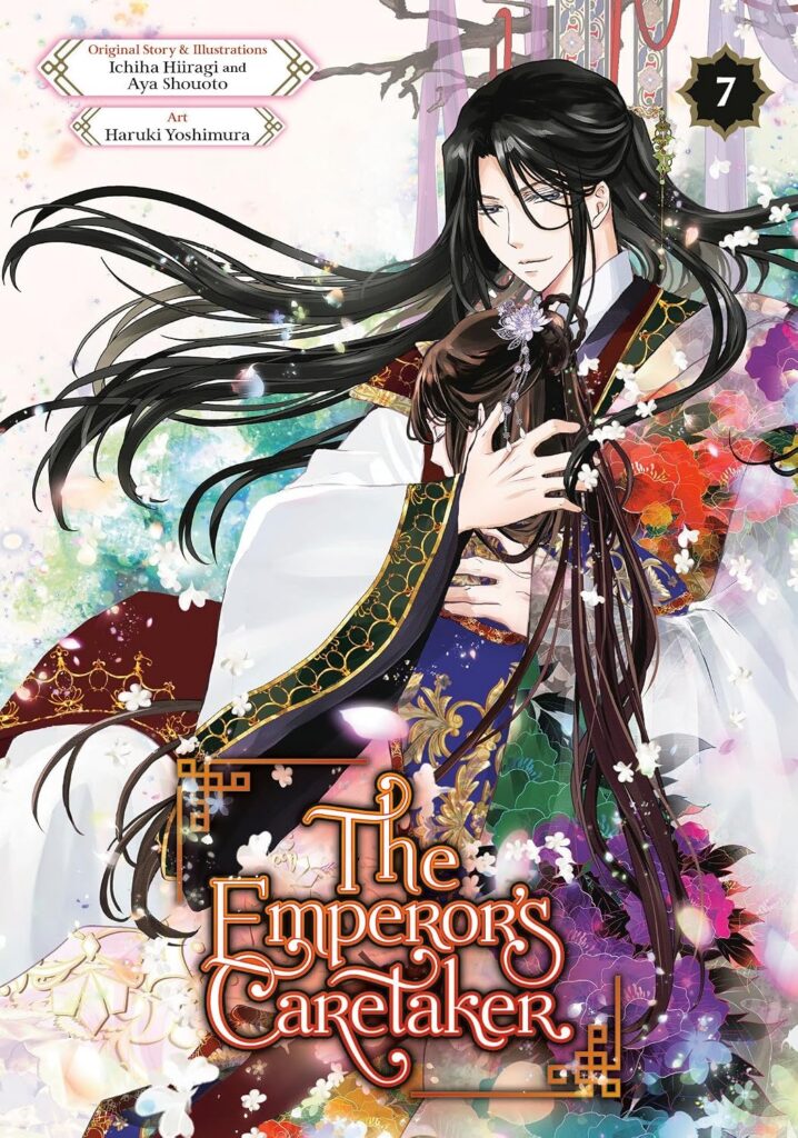 The Emperor's Caretaker 07 Writer: Ichiha Hiiragi | Artist: Haruki Yoshimura, with Aya Shouoto Publisher: Square Enix Manga (Penguin Random House Group) ISBN-13: 979-8899100055
