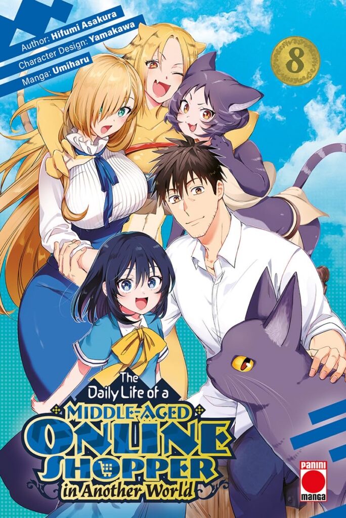 Daily Life of a Middle-Aged Online Shopper In Another World Volume 8 Writer: Hifumi Asakura | Artist: Umiharu with Yamakawa Publisher: Panini Manga (Panini Comics) ISBN-13: 978-1804914526