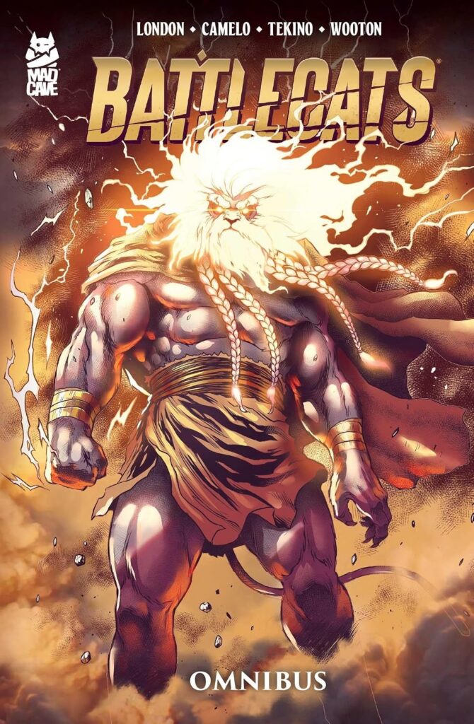 Battlecats Omnibus Writer: Mark London | Artist: Michael Camelo Publisher: Mad Cave Studios (Simon and Schuster Group USA) ISBN-13: 978-1545820612